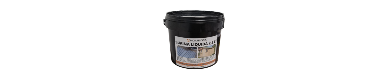 Guaina Liquida | Home Idea